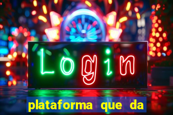 plataforma que da dinheiro pra jogar